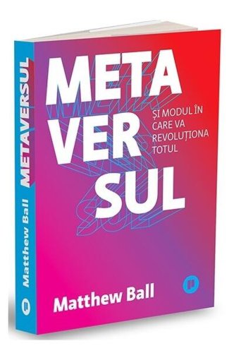 Metaversul - Paperback brosat - Matthew Ball - Publica