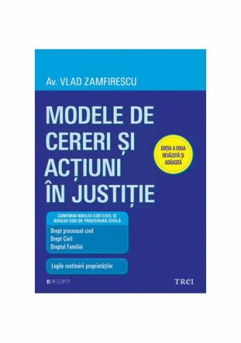 Modele de cereri şi acţiuni în justiţie (ediţia a doua revăzută şi adăugită)