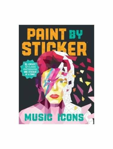 Paint by Sticker: Music Icons: Re-Create 12 Classic Photographs One Sticker at a Time!