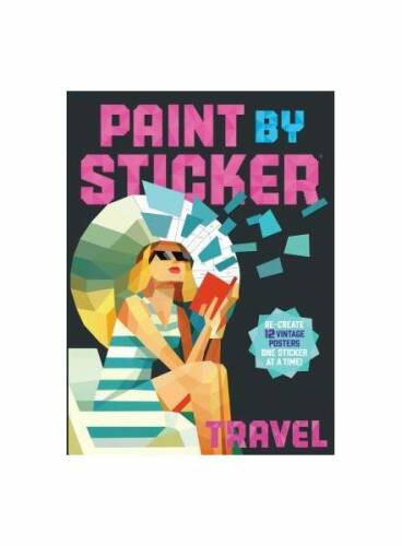 Paint by Sticker: Travel: Re-Create 12 Vintage Posters One Sticker at a Time!