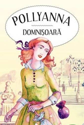 Pollyanna. Domnișoară (Vol. II)
