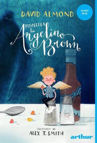 Povestea lui Angelino Brown - Paperback brosat - David Almond - Arthur