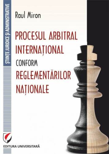 Procesul arbitral internațional conform reglementărilor naționale