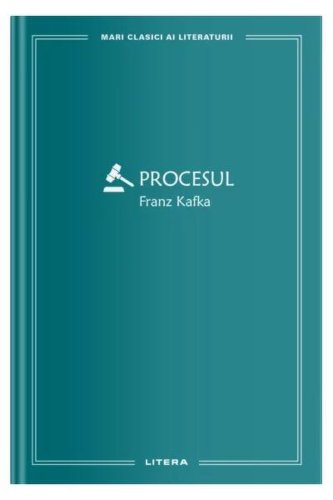 Procesul (vol. 9) - hardcover - franz kafka - litera