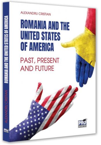 Romania and the United States of America. 25 Years of Strategic Partnership - Paperback brosat - Pro Universitaria