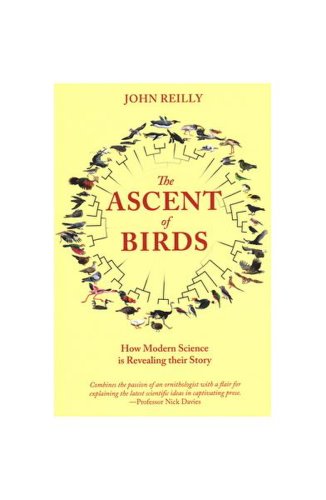 The Ascent of Birds: How Modern Science Is Revealing Their Story
