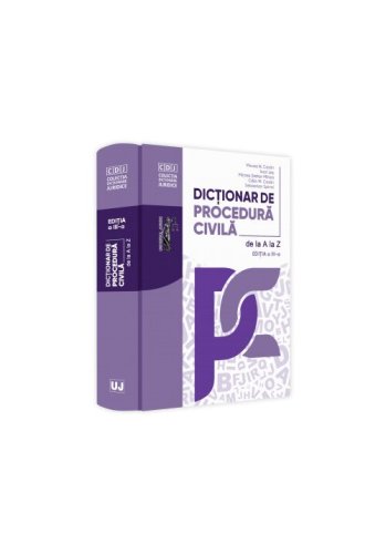 Dictionar de procedura civila de la A la Z, editia a 3-a, actualizata si completata