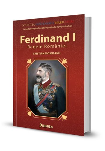 Librex Publishing - Ferdinand i. regele romaniei