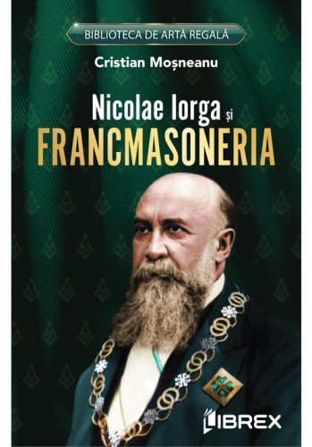 Librex Publishing - Nicolae iorga si francmasoneria