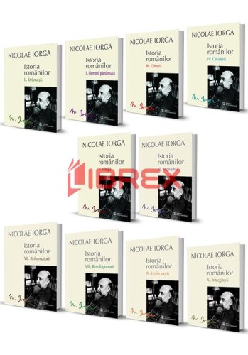 Univers Enciclopedic - Pachet complet istoria romanilor de nicolae iorga - 10 volume
