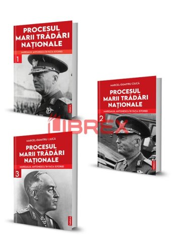 Pachet \ Procesul marii tradari nationale. Maresalul Antonescu in fata istoriei\ . Set 3 volume
