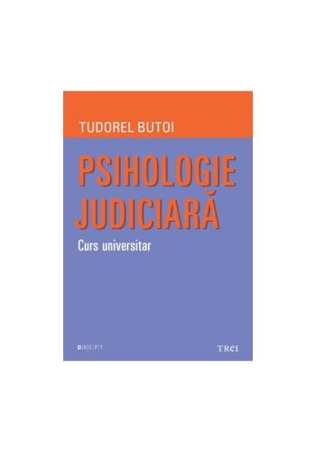 Psihologie judiciara. Curs universitar