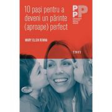 10 pasi pentru a deveni un parinte (aproape) perfect - Mary Ellen Renna