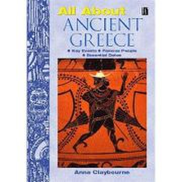 All About Ancient Greece - Anna Claybourne