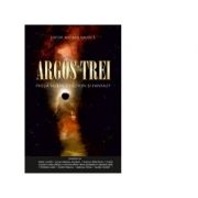 Argos Trei. Antologie de povestiri SF - Michael Haulica