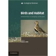 Birds and Habitat: Relationships in Changing Landscapes - Robert J. Fuller