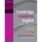 Cambridge Academic English B2 Upper Intermediate Teacher's Book: An Integrated Skills Course for EAP - Chris Sowton, Martin Hewings