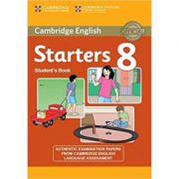 Cambridge English Young Learners 8 Starters Student's Book: Authentic Examination Papers from Cambridge English Language Assessment
