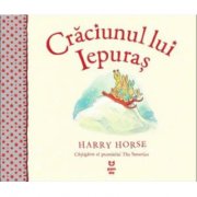 Craciunul lui Iepuras - Harry Horse. Traducere de Luminita Gavrila