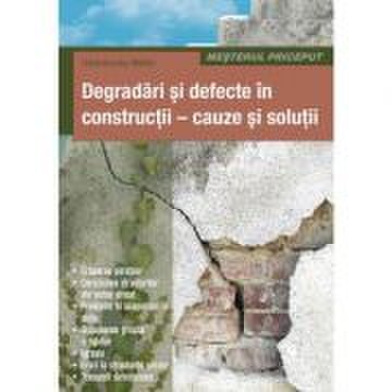 Degradari si defecte in constructii. Cauze si solutii - Osztroluczky Miklos
