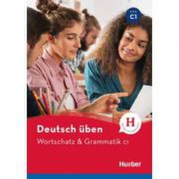 Deutsch uben, Wortschatz & Grammatik C1 - Anneli Billina, Susanne Geiger, Marion Techmer