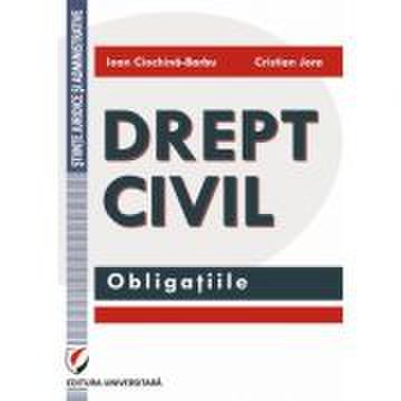 Drept civil. Obligatiile - Ioan Ciochina Barbu, Cristian Jora