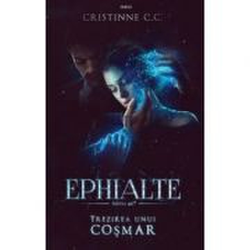 Ephialte. Trezirea unui cosmar - Cristinne C. C