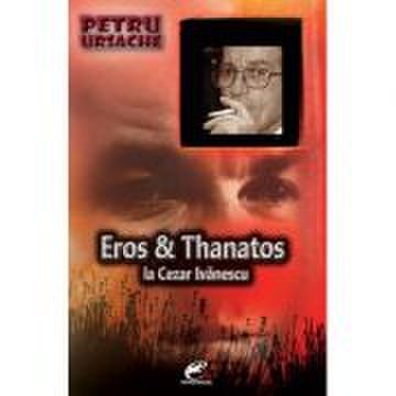 Eros & Thanatos la Cezar Ivanescu - Petru Ursache
