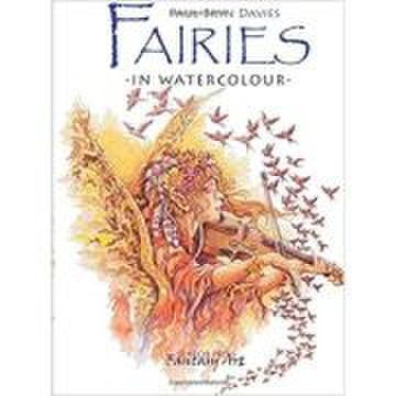 Fairies in Watercolour. Fantasy Art - Paul Bryn Davies
