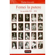 Femei la putere in secolele 15-20 - Paola Giovetti