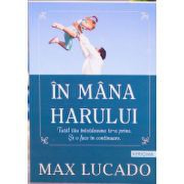In mana Harului - Max Lucado