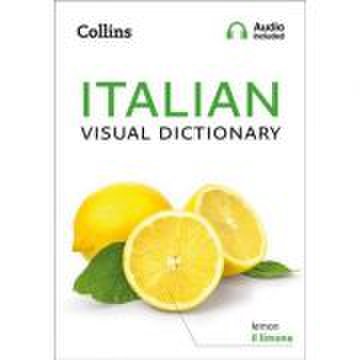 Italian Visual Dictionary. A photo guide to everyday words and phrases in Italian