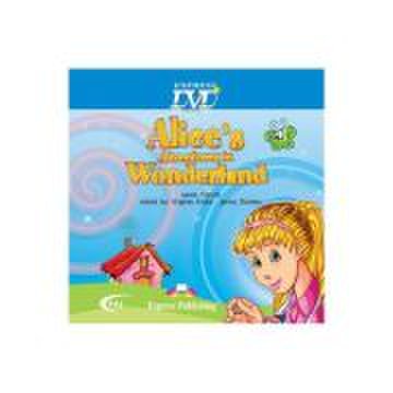 Literatura adaptata pentru copii. Alice's Adventures in Wonderland. DVD - Virginia Evans