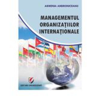 Managementul organizatiilor internationale - Armenia Androniceanu