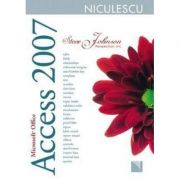 Microsoft Office Access 2007. Include obiective ale examenului Microsoft Certified Application Specialist