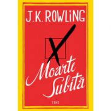 Moarte subita - J. K. Rowling. Traducere de Constantin Dumitru-Palcus