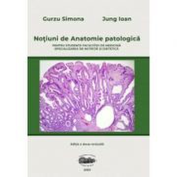 Notiuni de anatomie patologica pentru studentii facultatii de medicina, specializarea nutritie si dietetica. editia ii - simona gurzu