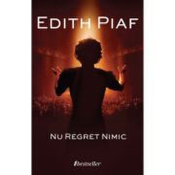 Nu regret nimic - Edith Piaf