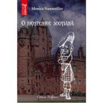 O mostenire scotiana - Monica Nunweiller