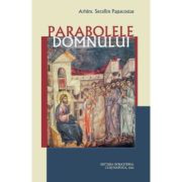 Parabolele Domnului - Serafim Papacostas