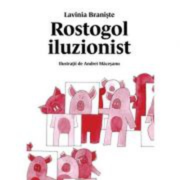 Rostogol iluzionist (#4) - Lavinia Braniste