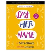 Say Her Name: Poems to Empower - Zetta Elliott