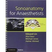 Sonoanatomy for Anaesthetists - Edward Lin, Atul Gaur, Michael Jones, Aamer Ahmed