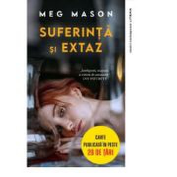 Suferinta si extaz - Meg Mason