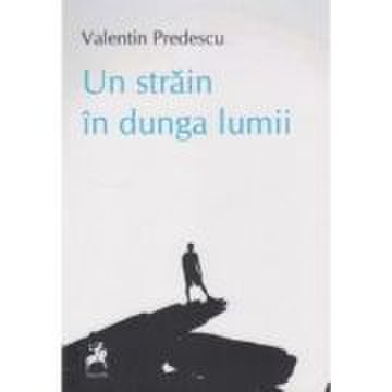 Un strain in dunga lumii - Valentin Predescu
