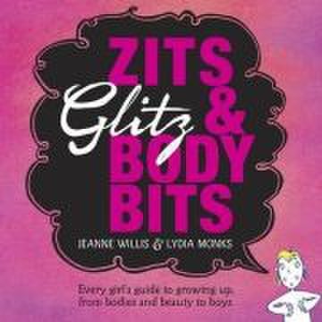 Zits, Glitz and Body Bits - Jeanne Willis