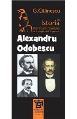 George Calinescu - Alexandru odobescu din istoria literaturii romane de la origini pana in prezent - g. calinescu