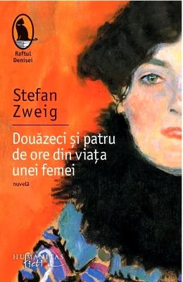 Douazeci si patru de ore din viata unei femei Ed. 2018 - Stefan Zweig