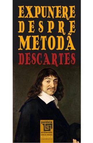 Expunere despre metoda - Rene Descartes