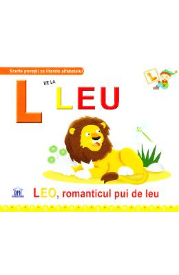L de la Leu - Leo, romanticul pui de leu (cartonat)